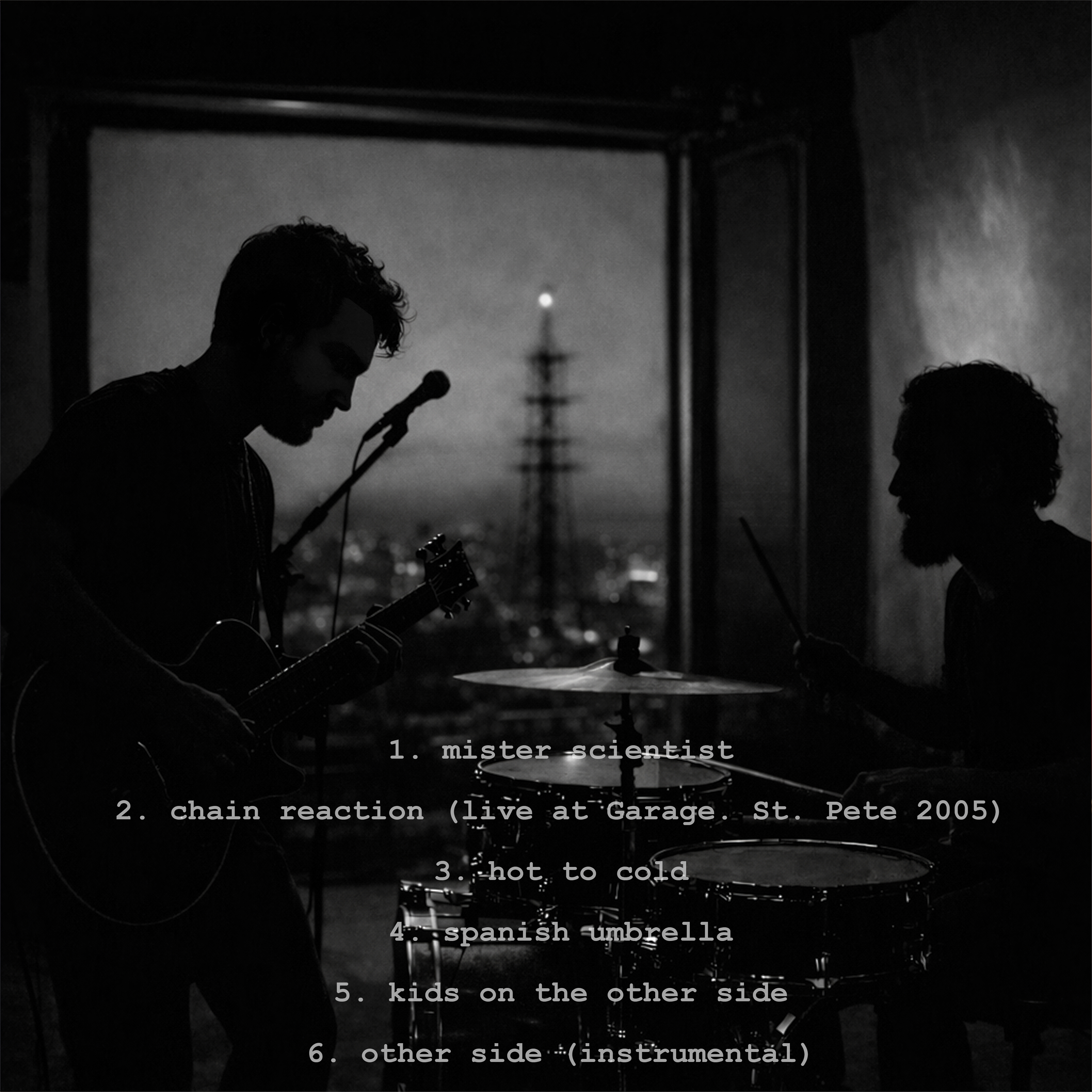 Track listing: 1. mister scientist, 2. chain reaction (live at Garage. St. Pete 2005), 3. hot to cold, 4. spanish umbrella, 5. kids on the other side, 6. other side (instrumental)